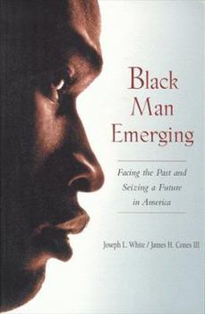 Paperback Black Man Emerging: Facing the Past and Seizing a Future in America Book