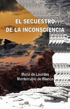 Paperback El Secuestro de la Inconsciencia [Spanish] Book