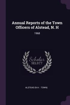 Paperback Annual Reports of the Town Officers of Alstead, N. H: 1968 Book