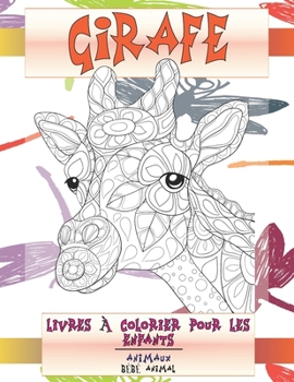 Paperback Livres ? colorier pour les enfants - B?b? animal - Animaux - Girafe [French] Book