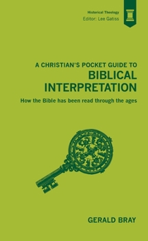 Christian's Pocket Guide to Biblical Interpretation : How the Bible Has Been Read Through the Ages