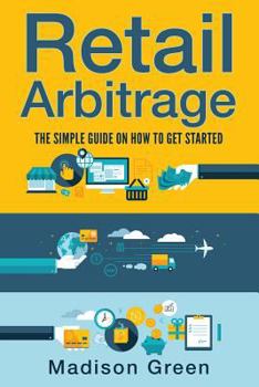 Paperback Retail Arbitrage: The Simple Guide on How to Get Started Book