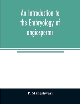 Paperback An introduction to the embryology of angiosperms Book