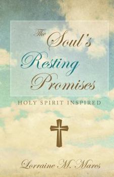 Paperback The Soul's Resting Promises: Holy Spirit Inspired Book