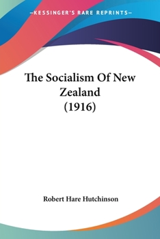 Paperback The Socialism Of New Zealand (1916) Book