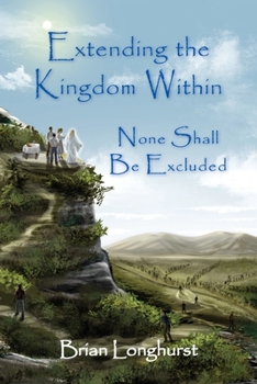 Paperback Extending the Kingdom Within: None Shall Be Excluded Book