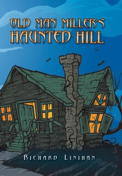 Old Man Miller's Haunted Hill