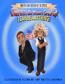 Paperback What Will I Be When I Grow Up? I CAN BE ANYTHING! Book