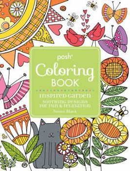 Paperback Posh Adult Coloring Book Inspired Garden: Soothing Designs for Fun & Relaxation: Volume 17 Book