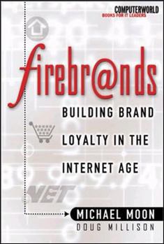 Hardcover Firebrands: Building Brand Loyalty in the Internet Age Book