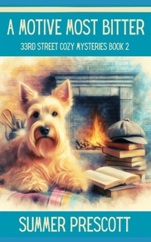 A Motive Most Bitter (33rd Street Roastery Cozy Mysteries) - Book #2 of the 33rd Street Roastery