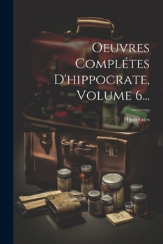 Paperback Oeuvres Complétes D'hippocrate, Volume 6... [French] Book