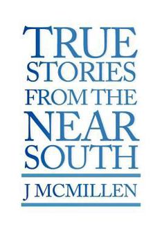 Paperback True Stories from the Near South Book