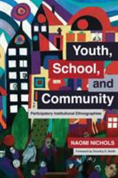 Paperback Youth, School, and Community: Participatory Institutional Ethnographies Book