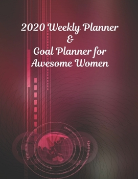 Paperback 2020 Weekly Planner & Goal Planner for Awesome Women: Goal Planner and Calendar to Track Your Journey and Plan the Year Ahead Book