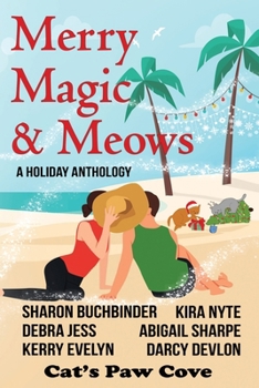 Merry Magic & Meows: A Holiday Anthology (Cat's Paw Cove)