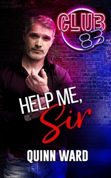 Help Me, Sir - Book #4 of the Club 83