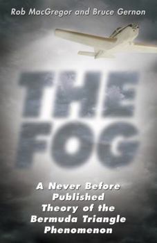 Paperback The Fog: A Never Before Published Theory of the Bermuda Triangle Phenomenon Book