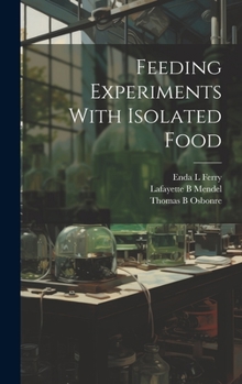 Hardcover Feeding Experiments With Isolated Food Book