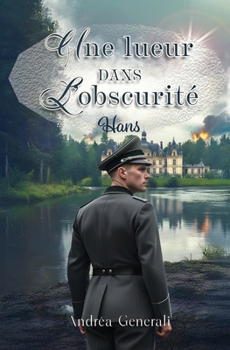 Paperback Une lueur dans l'obscurité: Hans [French] Book
