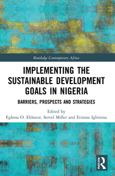 Paperback Implementing the Sustainable Development Goals in Nigeria: Barriers, Prospects and Strategies Book