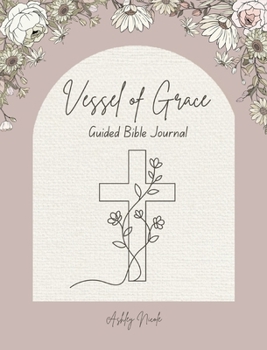 Paperback Vessel of Grace A Guided Bible Journal Book