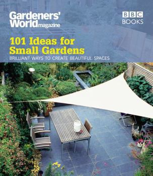 Paperback Gardeners' World: 101 Ideas for Small Gardens Book