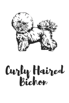 Paperback Curly Haired Bichon: Lined Notebook / journal Gift, 100 pages,6x9, Soft Cover, Matte Finish Book