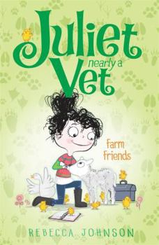 Farm Friends - Book #3 of the Juliet, Nearly a Vet