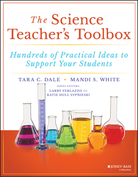 Paperback The Science Teacher's Toolbox: Hundreds of Practical Ideas to Support Your Students Book