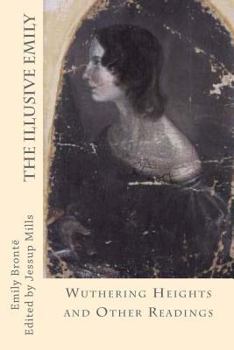 Paperback The Illusive Emily: Wuthering Heights and Other Readings Book