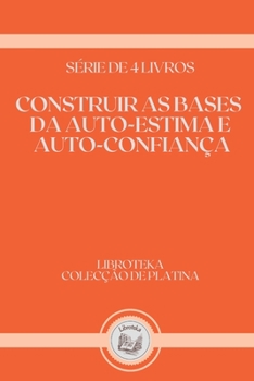 Paperback Construir as Bases Da Auto-Estima E Auto Confian?a: s?rie de 4 livros [Portuguese] Book