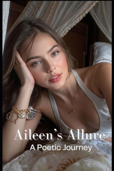Paperback Aileen's Allure: A Poetic Journey Book