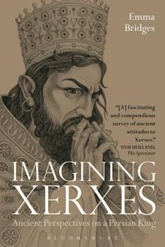 Paperback Imagining Xerxes: Ancient Perspectives on a Persian King Book