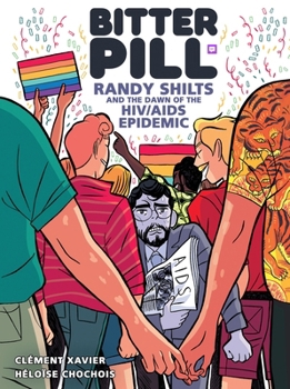 Hardcover Bitter Pill: Randy Shilts and the Dawn of the HIV/AIDS Epidemic Book