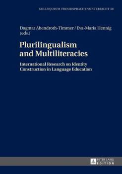 Hardcover Plurilingualism and Multiliteracies: International Research on Identity Construction in Language Education Book