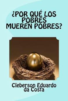 Paperback Por Que Los Pobres Mueren Pobres? [Spanish] Book