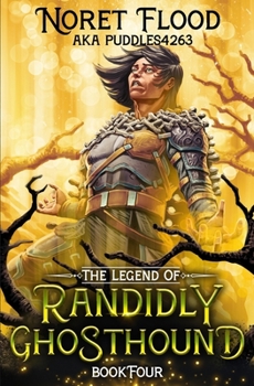 The Legend of Randidly Ghosthound 4: A LitRPG Adventure - Book #4 of the Legend of Randidly Ghosthound