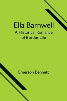 Paperback Ella Barnwell; A Historical Romance of Border Life Book