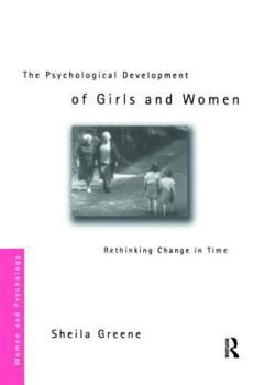 Paperback The Psychological Development of Girls and Women: Rethinking Change in Time Book