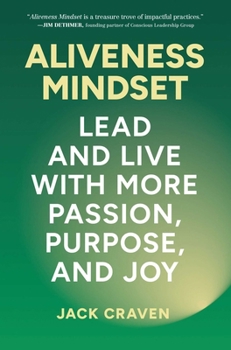 Hardcover Aliveness Mindset: Lead and Live with More Passion, Purpose, and Joy Book