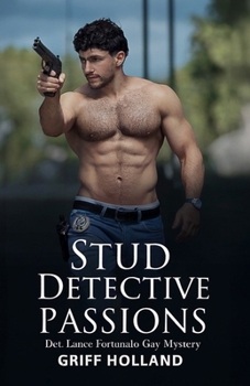 Stud Detective Passions (A Detective Lance Fortunato Gay Murder Mystery) - Book  of the A Detective Lance Fortunato Gay Murder Mystery