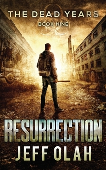 Paperback The Dead Years - RESURRECTION - Book 9 (A Post-Apocalyptic Thriller) Book