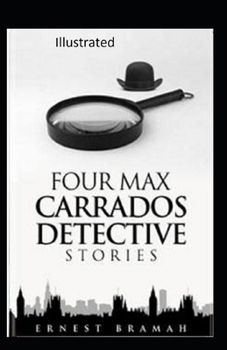 Four Max Carrados Detective Stories Illustrated