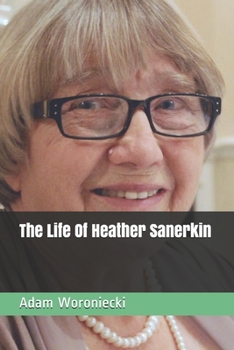 Paperback The Life Of Heather Sanerkin Book