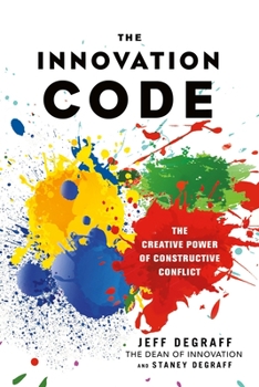 Hardcover The Innovation Code: The Creative Power of Constructive Conflict Book
