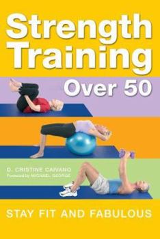 Hardcover Strength Training Over 50: Stay Fit and Fabulous Book