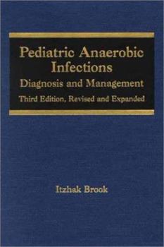 Hardcover Pediatric Anaerobic Infections: Diagnosis and Management (Infectious Disease and Therapy) Book