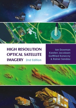 Hardcover High Resolution Optical Satellite Imagery. Ian Dowman ... [Et Al.] Book