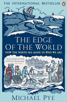 Paperback The Edge Of The World: How the North Sea Made Us Who We Are Book